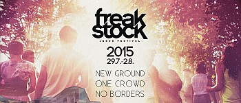 Freakstock 2015 – Friede, Freude, Jesus Freaks