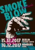 SMOKE BLOW – zwei weitere Shows in Berlin und Hamburg