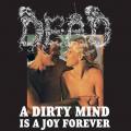 A Dirty Mind Is A Joy Forever