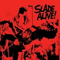 Slade Alive! (The Art Of The Album-Deluxe Edition)