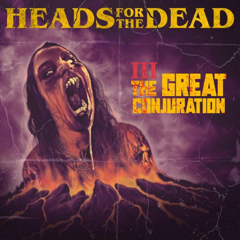 HEADS FOR THE DEAD – The Great Conjuration