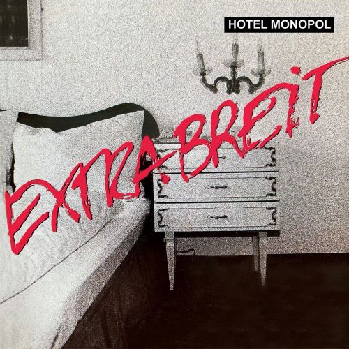 EXTRABREIT – Hotel Monopol (Re-Release)