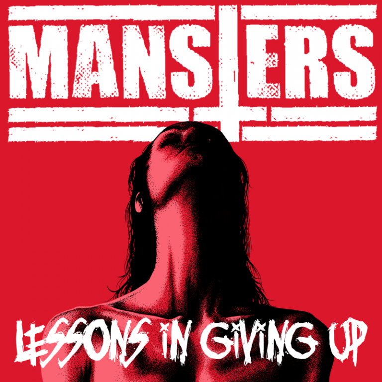THE MANSTERS – Lessons In Giving Up