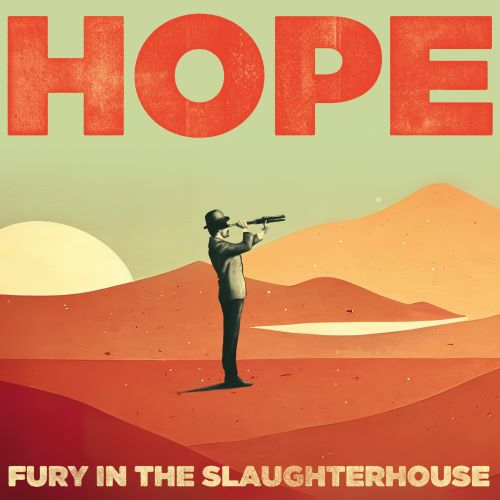 FURY IN THE SLAUGHTERHOUSE – Hope