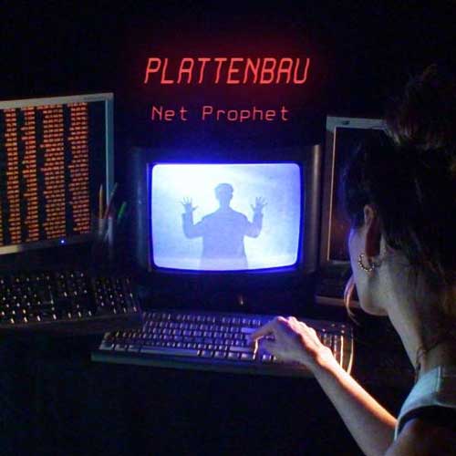 PLATTENBAU – Net Prophet