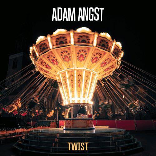 ADAM ANGST – Twist