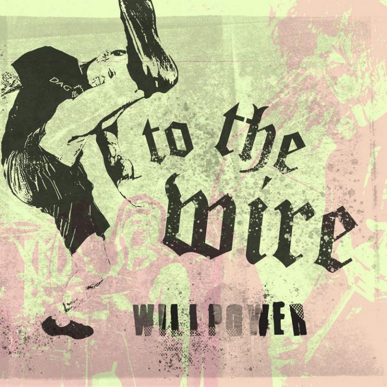 TO THE WIRE – Willpower
